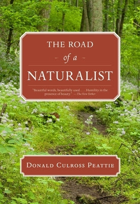The Road of a Naturalist by Peattie, Donald Culross