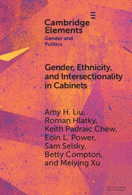 Gender, Ethnicity, and Intersectionality in Cabinets by Liu, Amy H.