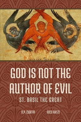 God is not the Author of Evil by St Basil the Great