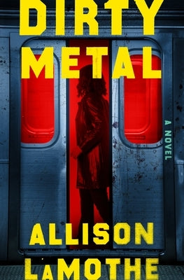 Dirty Metal by Lamothe, Allison
