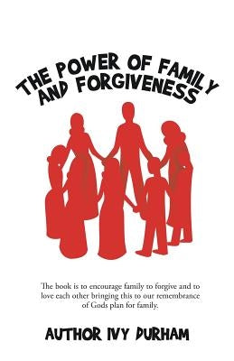 The Power of family and forgiveness by Durham, Ivy
