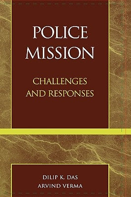 Police Mission: Challenges and Responses by Das, Dilip K.
