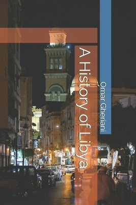 A History of Libya by Gheriani, Omar