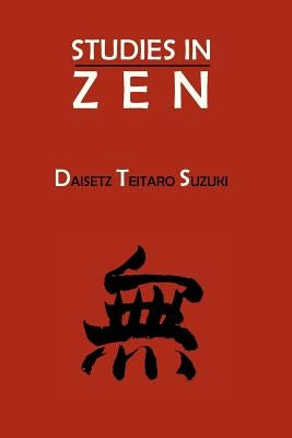 Studies in Zen by Suzuki, Daisetz Teitaro