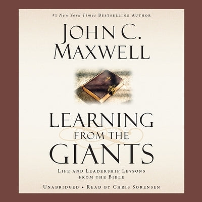 Learning from the Giants: Life and Leadership Lessons from the Bible by Maxwell, John C.