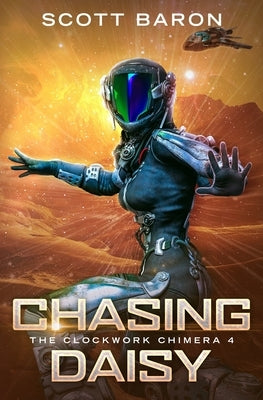 Chasing Daisy: The Clockwork Chimera Book 4 by Baron, Scott
