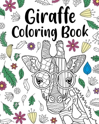 Giraffe Coloring Book: Animal Coloring Book, Floral Mandala Coloring Pages, Giraffe Lover Gift by Paperland