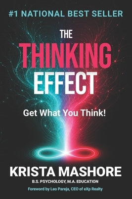 The Thinking Effect: Get What You Think! by Mashore, Krista