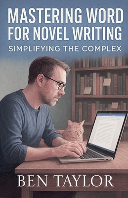 Mastering Word for Novel Writing by Taylor, Ben