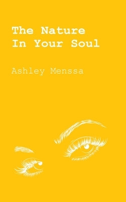 The Nature In Your Soul by Menssa, Ashley