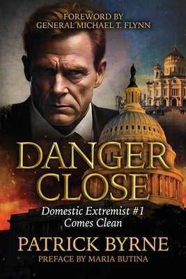 Danger Close: Domestic Extremist Threat #1 Comes Clean by Byrne, Patrick