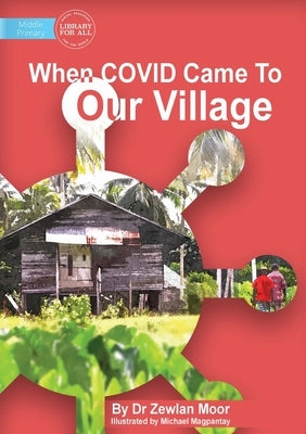 When Covid Came To Our Village by Moor, Zewlan