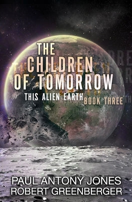 The Children of Tomorrow by Greenberger, Robert
