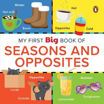 My First Big Book of Seasons & Opposites: Illustrated Board Book of Seasons and Opposites for Preschool Kids, Toddlers Book for 1+ [Penguin Early Lear by Books, Penguin