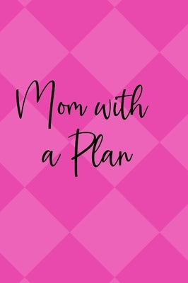 Balance your Mompower Planner: Mom With a Plan by Towner, Danielle
