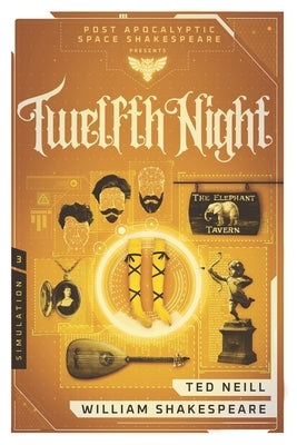 Twelfth Night: Book 3 of the Post Apocalyptic Space Shakespeare Series by Shakespeare, William