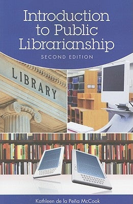 Introduction to Public Librarianship by McCook, Kathleen De La Pena