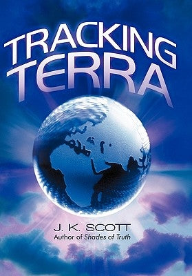 Tracking Terra by Scott, J. K.