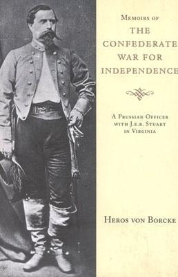 Memoirs of the Confederate War for Independence by Borcke, Heros Von