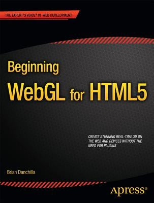 Beginning Webgl for Html5 by Danchilla, Brian