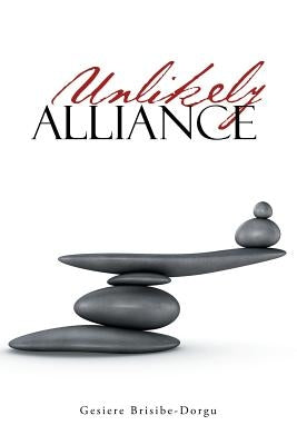 Unlikely Alliance by Brisibe-Dorgu, Gesiere