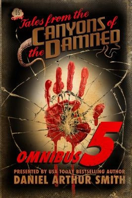 Tales from the Canyons of the Damned: Omnibus No. 5 by Cawdron, Peter