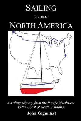 Sailing across North America by Gignilliat, John