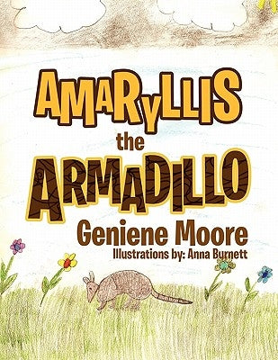 Amaryllis the Armadillo by Moore, Geniene