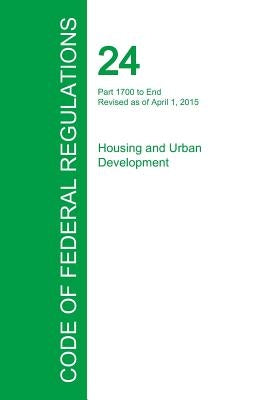 Code of Federal Regulations Title 24, Volume 5, April 1, 2015 by Office of the Federal Register
