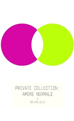Private Collection: Amore Normale by Olla, Silvia