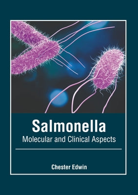 Salmonella: Molecular and Clinical Aspects by Edwin, Chester