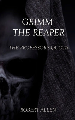 Grimm The Reaper: The Professor's Quota by Robison, Shayne