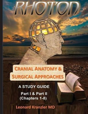 Cranial Anatomy & Surgical Approaches: A Study Guide - Parts I & II by Gabikian, Patrick