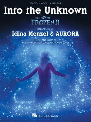 Into the Unknown (from Frozen 2) - Piano/Vocal/Guitar Sheet Music by Lopez, Robert