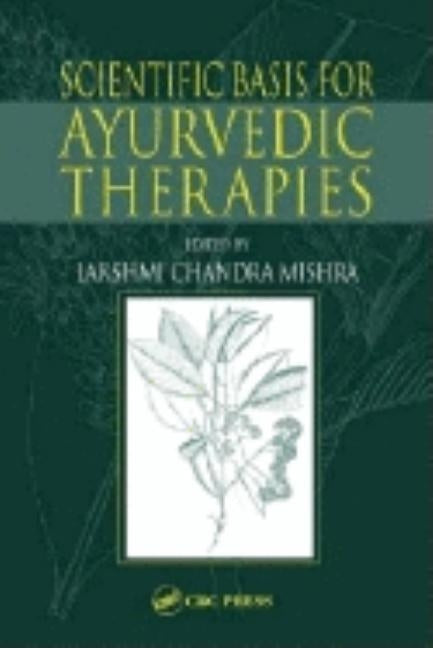 Scientific Basis for Ayurvedic Therapies by Mishra, Lakshmi C.