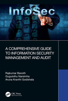 A Comprehensive Guide to Information Security Management and Audit by Banoth, Rajkumar