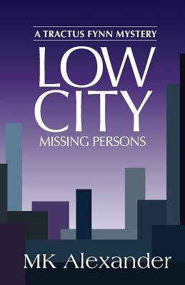 Low City: Missing Persons by Alexander, Mk