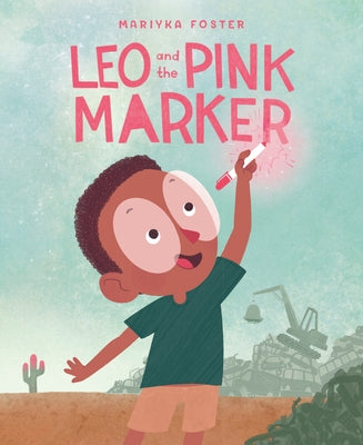 Leo and the Pink Marker by Foster, Mariyka