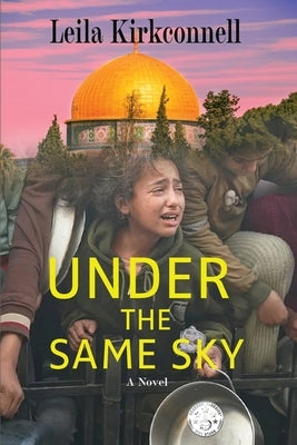 Under the Same Sky by Kirkconnell, Leila
