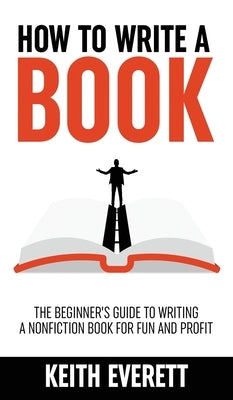 How To Write A Book by Everett, Keith