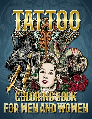 Tattoo Coloring Book for Men and Women: 50 Images Tattoo Coloring Book for Adults, Easy Medium and Hard Level for Stress Relief and Relaxation by Edwards, Daniel