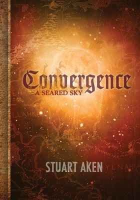 A Seared Sky - Convergence by Murphy, Heather