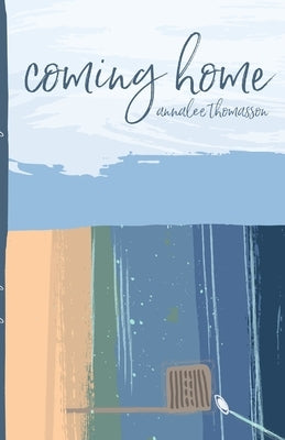 Coming Home by Thomasson, Annalee