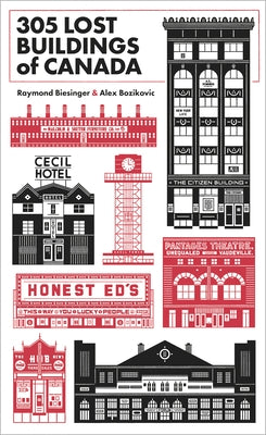 305 Lost Buildings of Canada by Biesinger, Raymond