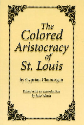 The Colored Aristocracy of St. Louis by Clamorgan, Cyprian