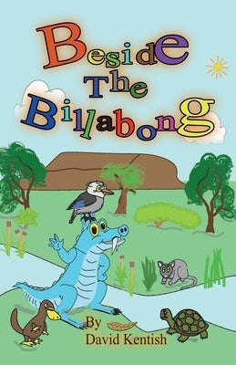 Beside The Billabong: The Adventures of Warragul the Bunyip by Swaby, Gwen