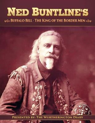 Buffalo Bill, The King of the Border Men by Jay, Reynold