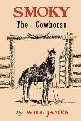 Smoky the Cowhorse: Trade Edition Without Illustrations by James, Will