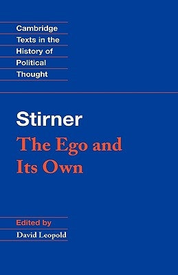Stirner: The Ego and Its Own by Stirner, Max