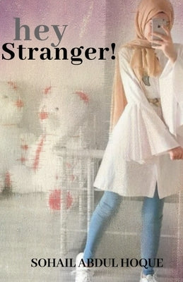 Hey Stranger! by Abdul Hoque, Sohail